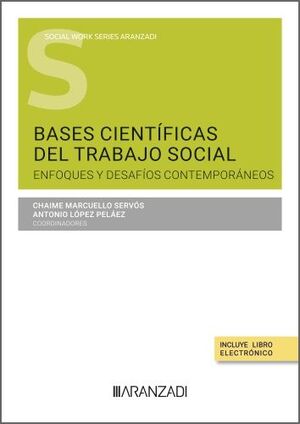 BASES CIENTÍFICAS DEL TRABAJO SOCIAL: ENFOQUES Y DESAFÍOS CONTEMPORÁNEOS (COLECC