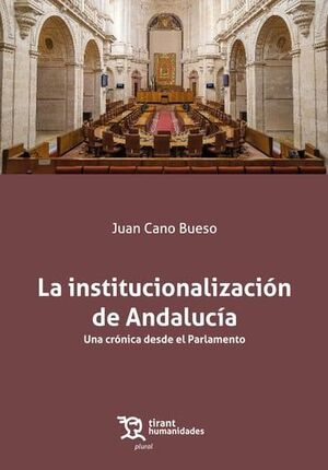 LA INSTITUCIONALIZACIÓN DE ANDALUCÍA. UNA CRÓNICA DESDE EL PARLAMENTO