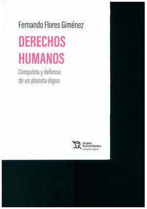 DERECHOS HUMANOS CONQUISTA Y DEFENSA DE UN PLANETA DIGNO
