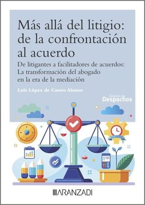 MAS ALLA DEL LITIGIO: DE LA CONFRONTACION AL ACUERDO