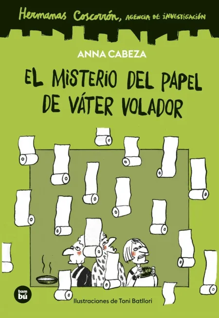 Hermanas Coscorrón. Agencia de Investigación. El Misterio del Papel de Váter Vol