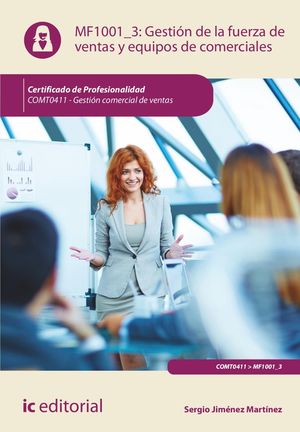 GESTIÓN DE LA FUERZA DE VENTAS Y EQUIPOS DE COMERCIALES. COMT0411 - GESTIÓN COME