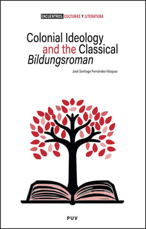 COLONIAL IDEOLOGY AND THE CLASSICAL 'BILDUNGSROMAN'
