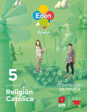 DA. RELIGIÓN CATÓLICA. 5 PRIMARIA COMPAÑIA DE MARIA. EDÉN. REVUELA 22