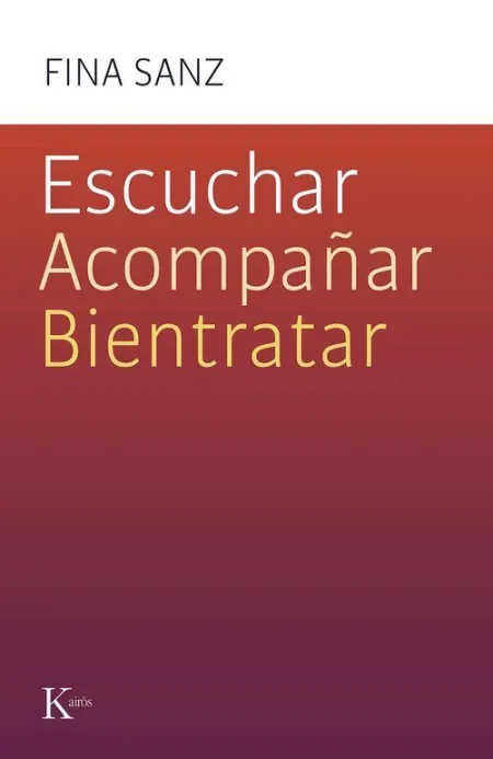 Escuchar, Acompañar, Bientratar