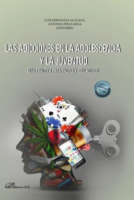 Las Adicciones en la Adolescencia y la Juventud: Guía Práctica para Padres y Edu