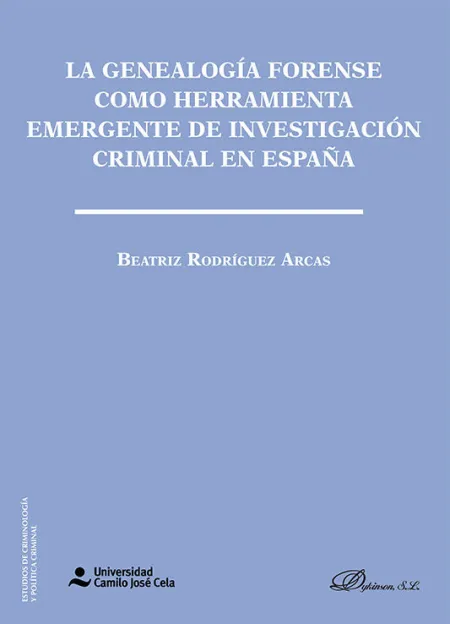 La Genealogía Forense Como Herramienta Emergente de Investigación Cirminal en Es
