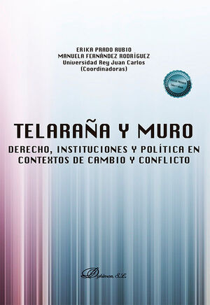 TELARAÑA Y MURO: DERECHO, INSTITUCIONES Y POLÍTICA EN CONTEXTOS DE CAMBIO Y CONF