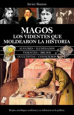 MAGOS LOS VIDENTES QUE MOLDEARON LA HISTORIA