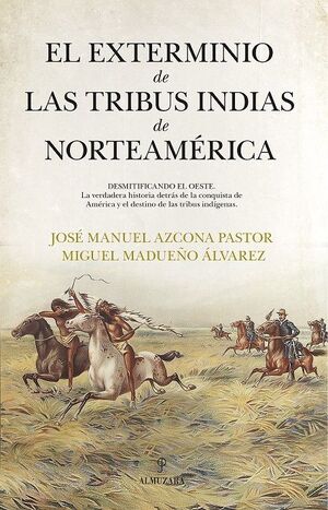 EXTERMINIO DE LAS TRIBUS INDIAS DE NORTEAMÉRICA, EL