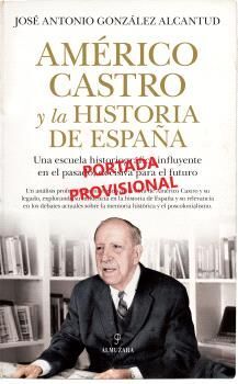 AMÉRICO CASTRO Y LA HISTORIA DE ESPAÑA