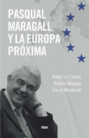 PASQUAL MARAGALL Y LA EUROPA PRÓXIMA