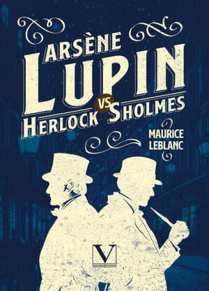 ARSÈNE LUPIN VS HERLOCK SHOLMES