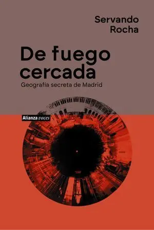 De Fuego Cercada. Geografía Secreta de Madrid