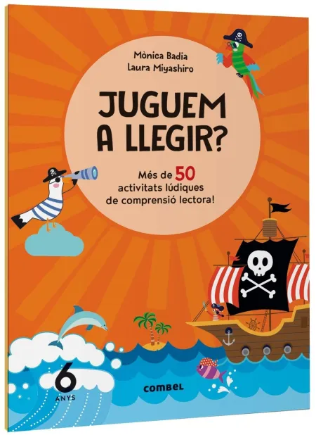 Juguem a Llegir? Més de 50 Activitats Lúdiques de Comprensió Lectora! 6 Anys