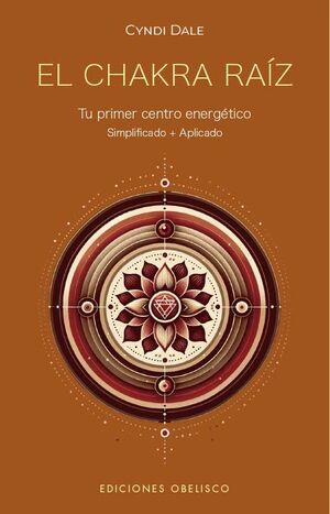 EL CHAKRA RAÍZ. TU PRIMER CENTRO ENERGÉTICO (DIGITAL)