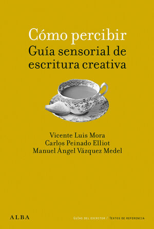 CÓMO PERCIBIR: GUÍA SENSORIAL DE ESCRITURA CREATIVA