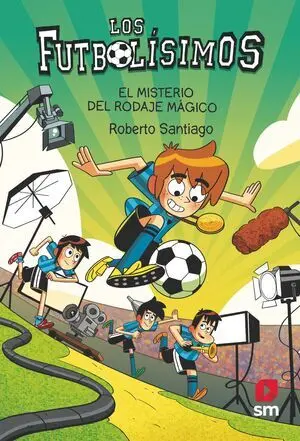 El Misterio del Rodaje Mágico (Los Futbolisimos 24)