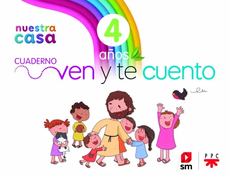Religión Católica. Nuestra Casa. Ven y te Cuento. 4 Años