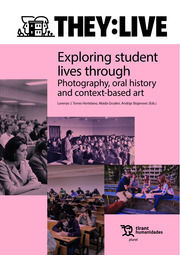 THEY: LIVE. EXPLORING STUDENT LIVES THROUGH. PHOTOGRAPHY, ORAL HISTORY AND CONTE
