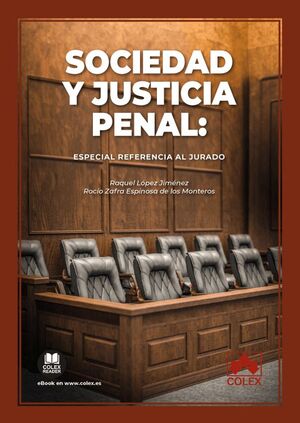 SOCIEDAD Y JUSTICIA PENAL:ESPECIAL REFERENCIA AL JURADO