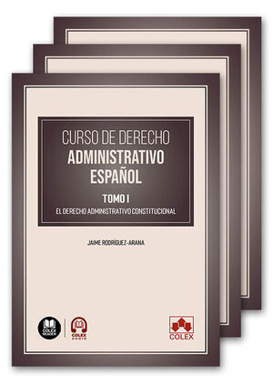CURSO DE DERECHO ADMINISTRATIVO ESPAÑOL. TOMO I + TOMO II + TOMO III