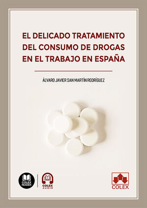 EL DELICADO TRATAMIENTO DEL CONSUMO DE DROGAS EN EL TRABAJO