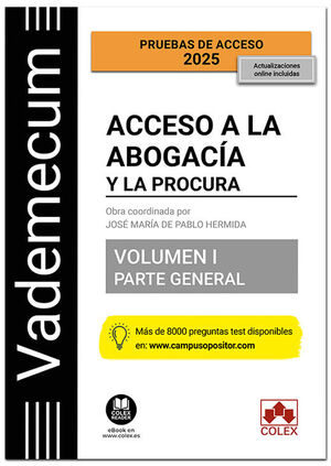 VADEMECUM ACCESO A LA ABOGACÍA Y A LA PROCURA. VOLUMEN I. PARTE GENERAL (5.ª EDI