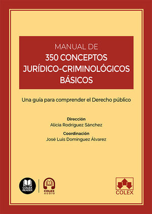 MANUAL DE 350 CONCEPTOS JURÍDICO-CRIMINOLÓGICOS BÁSICOS