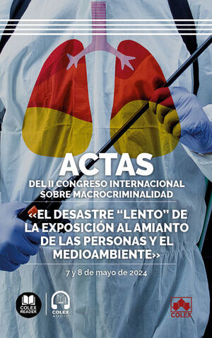 ACTAS DEL II CONGRESO INTERNACIONAL SOBRE MACROCRIMINALIDAD «EL DESASTRE LENTO D