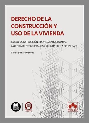 DERECHO DE LA CONSTRUCCIÓN Y USO DE LA VIVIENDA