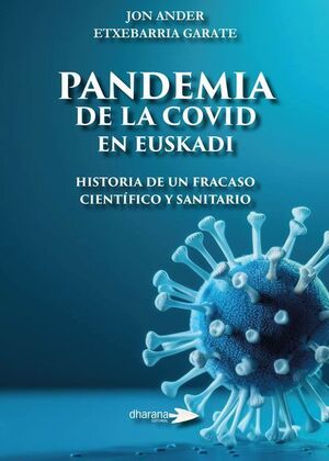 PANDEMIA DE LA COVID EN EUSKADI:HISTORIA DE FRACASO CIENT