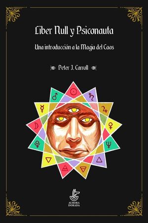 LIBER NULL Y PSICONAUTA:UNA INTRODUCCION A MAGIA DEL CAOS