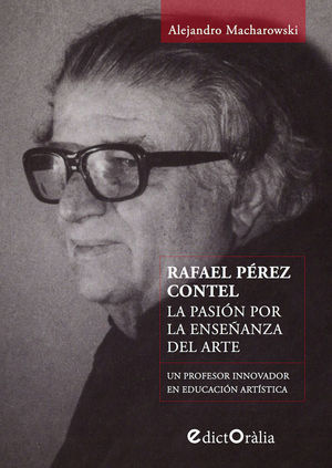 RAFAEL PÉREZ CONTEL. LA PASIÓN POR LA ENSEÑANZA DEL ARTE