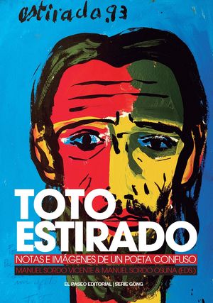 TOTO ESTIRADO. NOTAS E IMÁGENES DE UN POETA CONFUSO