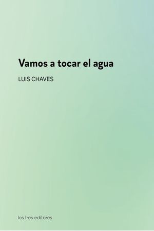 VAMOS A TOCAR EL AGUA