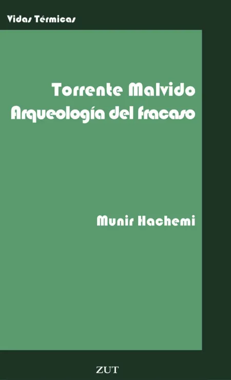 Gonzalo Torrente Malvido. Arqueología del Fracaso.