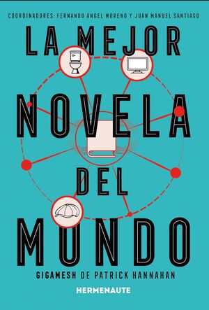 MEJOR NOVELA DEL MUNDO, LA: GIGAMESH  DE PATRICK HANNAHAN