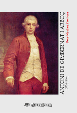 ANTONI DE GIMBERNAT I ARBOÇ (1734-1816)