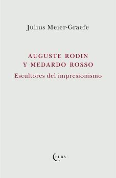 AUGUSTE RODIN Y MEDARDO ROSSO