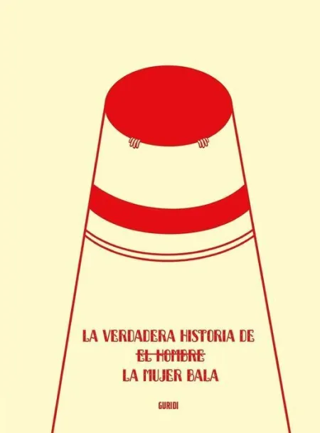 La Verdadera Historia de la Mujer Bala