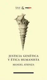 Justicia Genetica y Etica Humanista