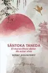 Santoka Taneda. El Maravilloso Dolor de Estar Vivo