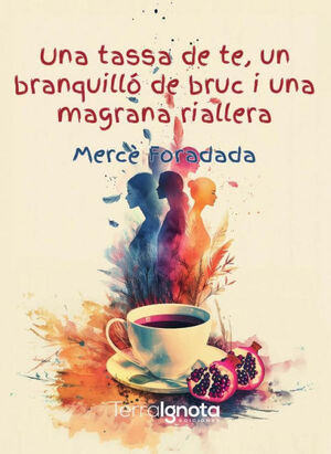 UNA TASSA DE TE, UN BRANQUILLÓ DE BRUC I UNA MAGRANA RIALLER