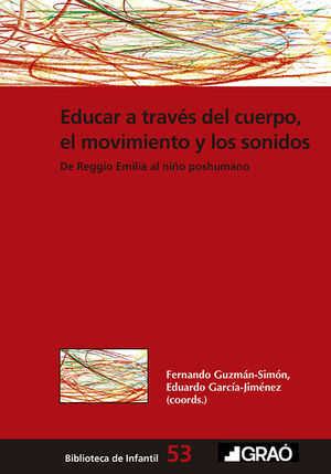 EDUCAR A TRAVÉS DEL CUERPO, EL MOVIMIENTO Y LOS SONIDOS