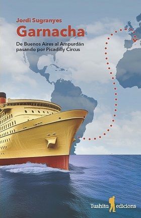GARNACHA. DE BUENOS AIRES A L'AMPURDÁN PASANDO POR PICADILLY CIRCUS