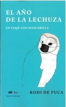 EL AÑO DE LA LECHUZA. UN VIAJE CON MASCARILLA