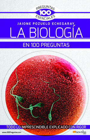 LA BIOLOGÍA EN 100 PREGUNTAS NUEVA EDICIÓN (POD)