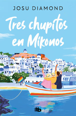 TRES CHUPITOS EN MIKONOS