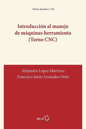 INTRODUCCIÓN AL MANEJO DE MÁQUINAS-HERRAMIENTA (TORNO CNC)